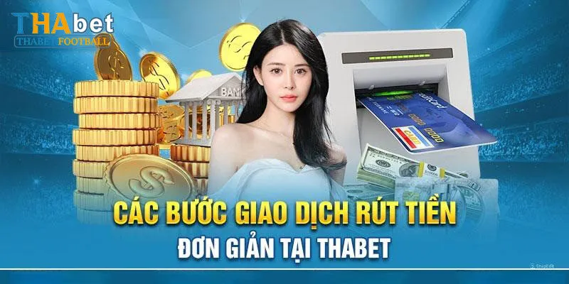 Quy trình giao dịch rút tiền đơn giản