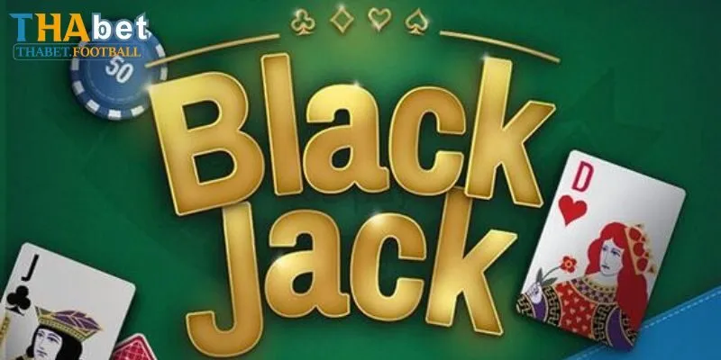 Blackjack 3D - Trải Nghiệm Phiên Bản Game Mới Tại Thabet
